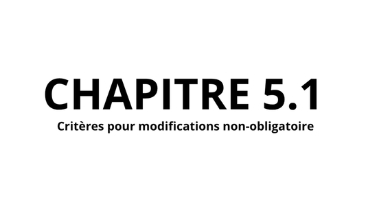 5.1. CRITÈRES POUR MODIFICATIONS NON-OBLIGATOIRES