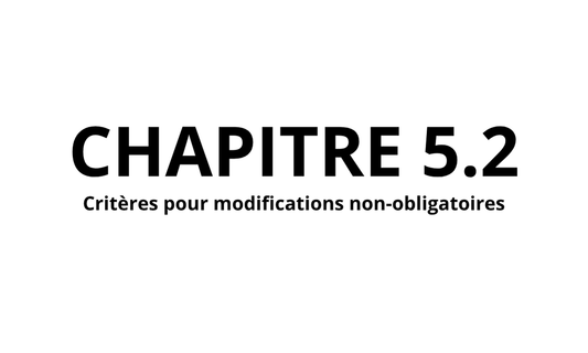 5.2. CRITÈRES POUR MODIFICATIONS NON-OBLIGATOIRES